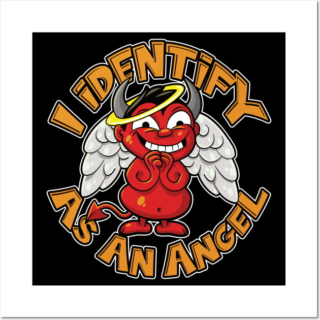 I identify as an angel, a heavenly disguise for your devilish side Wall Art by RobiMerch